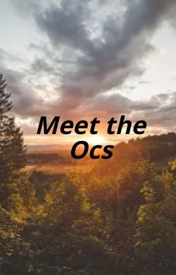 Meets the OCs