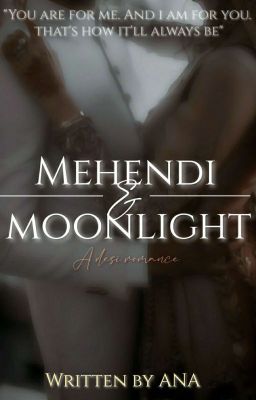 Mehendi & Moonlight || Ana