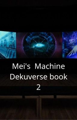 Mei's machine(Dekuverse book 2)