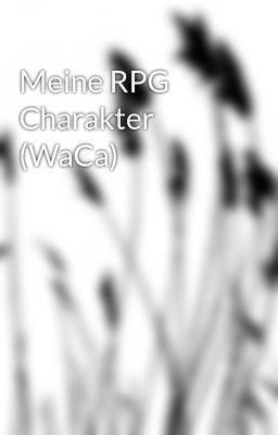 Meine RPG Charakter (WaCa) 