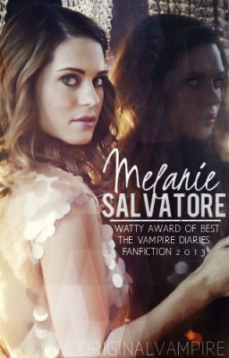 Melanie Salvatore [EDITING] (The Vampire Diaries Fanfic)