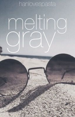 Melting Gray [Gratsu]