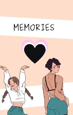 Read Stories Memories - TeenFic.Net