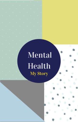 Mental Health: My Story