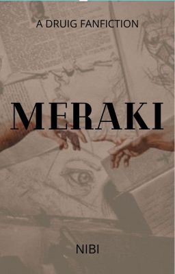 Meraki ~𝙳𝚛𝚞𝚒𝚐