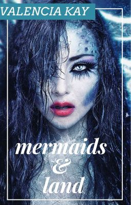 Mermaids & Land (Dark Fairytale Retelling)