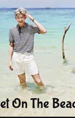 Met at the Beach [bts RM ff] (COMPLETED)