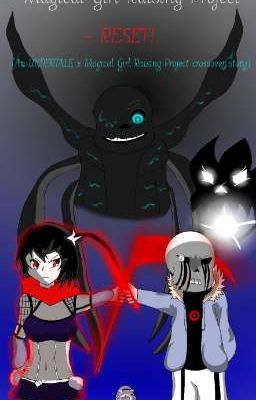 Read Stories MGRP ~ RESET!(An UnderTale/AU and Magical Girl Raising Project crossover story) - TeenFic.Net