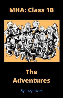 (MHA) Class 1B: The Adventures!