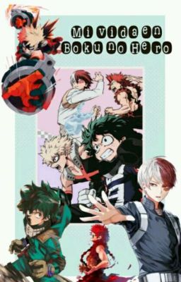 Mi vida en Boku no Hero Academia  (bnhaxreader)