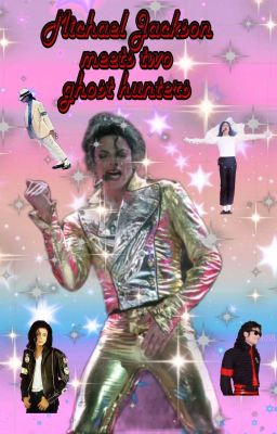 Michael Jackson an the two ghosts hunters