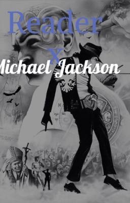 Michael Jackson x Reader
