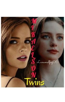 Mikaelson Twins [3 - Twins Series]