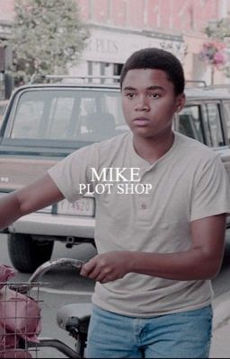 MIKE. ( plot shop )