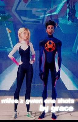 miles morales x gwen stacy one shots