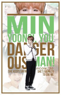 Min Yoongi Is A Dangerous Man