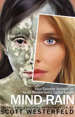 Mind-Rain: Your Favorite Authors on Scott Westerfeld's Uglies series