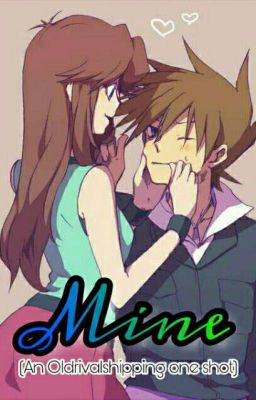 Mine(An Oldrivalshipping one shot)