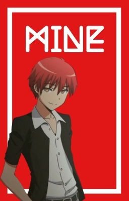 Mine {Karma Akabane x Reader}