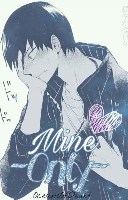 Mine Only(Kageyama Tobio x reader)