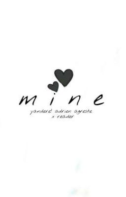 mine  | yandere! adrien agreste x reader