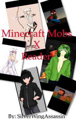 Minecraft mobs x Reader (DISCONTINUED)