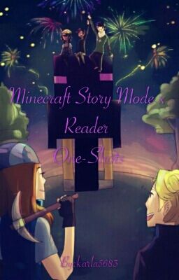 Minecraft Story Mode X Reader One-Shots