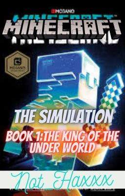 (Minecraft) The simulation. Book 1: The King Of The Underworld