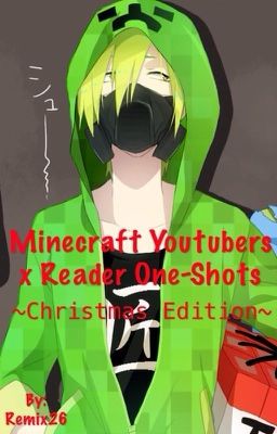 Minecraft YouTubers x Reader One-shots ~Christmas Edition~