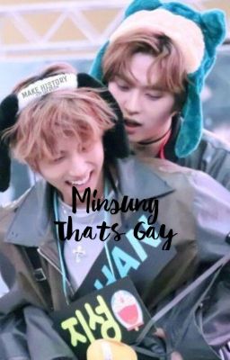Minsung // That's Gay 