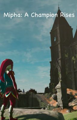 Mipha: A Champion Rises