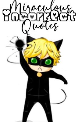 Miraculous Incorrect Quotes