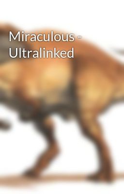 Miraculous - Ultralinked