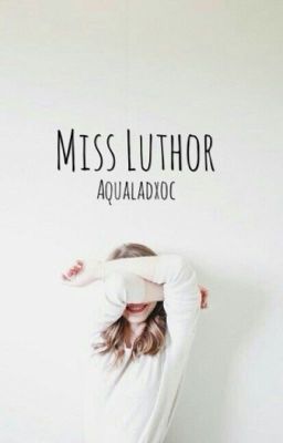 Miss Luthor //AqualadXOC