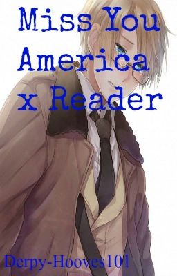 Miss You ~ America x Reader