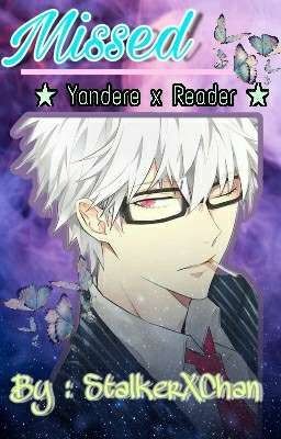 Missed       ★ Yandere! Brother x Reader ★