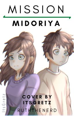 Mission Midoriya || A RuthTheNerd MHA fanfiction||