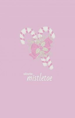 Mistletoe ; mgc