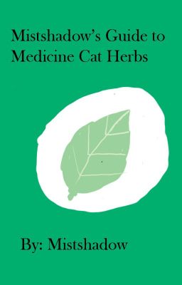 Mistshadow's Guide to Medicine Cat Herbs