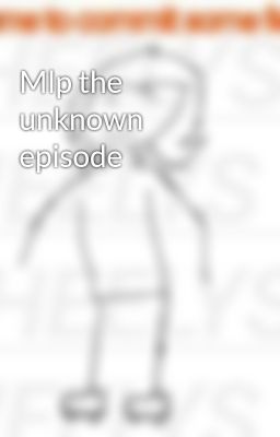 Mlp the unknown episode