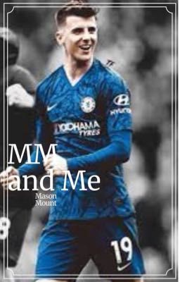 MM and Me ~ Mason Mount