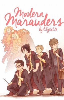 Modern Marauders (Jily fanfic)(Completed)