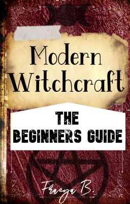 Modern Witchcraft: Beginners Guide