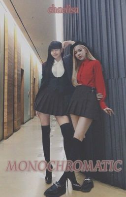 Monochromatic - Chaelisa (CONVERTED)