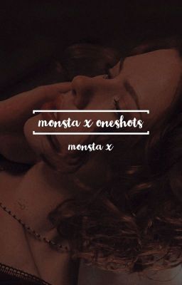 monsta x oneshots