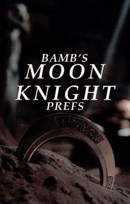 MOON KNIGHT PREFERENCES