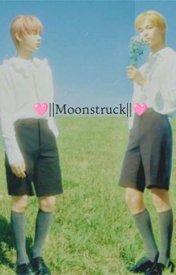 || Moonstruck || {Sunki ff} 