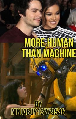 Read Stories More Human Than Machine(CharBee) - TeenFic.Net