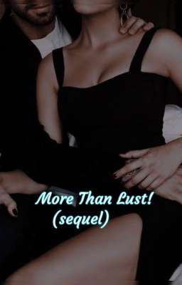 More Than Lust!  (Sequel)