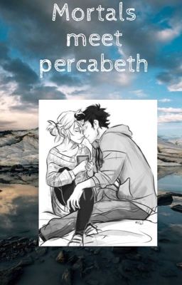 Mortals Meeting percabeth and Others